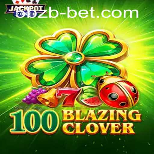 Exploring the Thrills of 100BlazingClover: A New Frontier in Gaming with 5bzbet